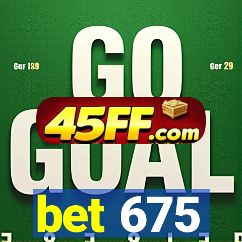 bet 675